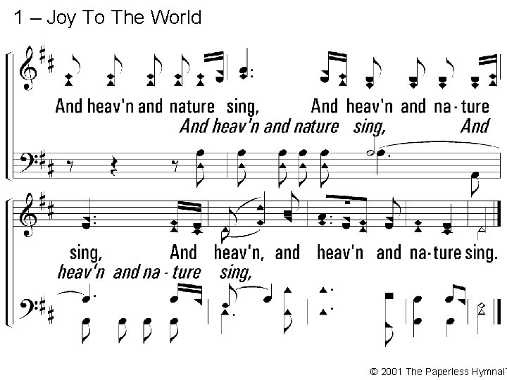 1 – Joy To The World © 2001 The Paperless Hymnal™ 