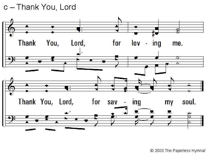 c – Thank You, Lord, for loving me. Thank You, Lord, for saving my