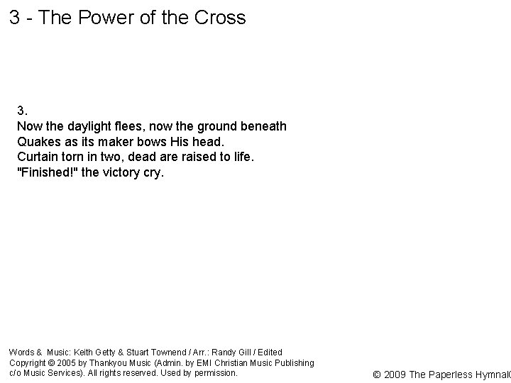 3 - The Power of the Cross 3. Now the daylight flees, now the