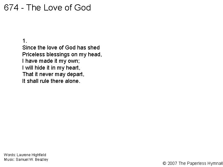 674 - The Love of God 1. Since the love of God has shed