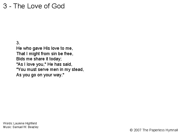 3 - The Love of God 3. He who gave His love to me,