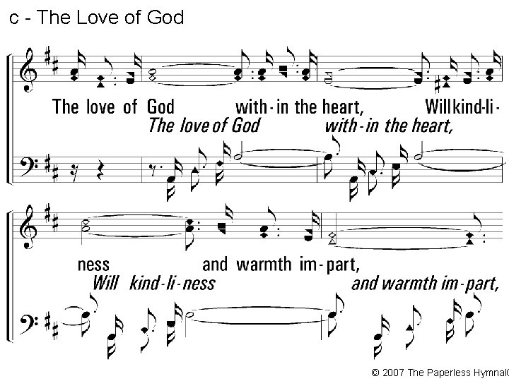 c - The Love of God The love of God within the heart, Will