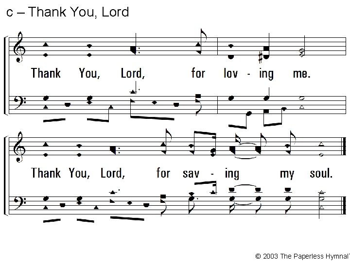 c – Thank You, Lord © 2003 The Paperless Hymnal™ 