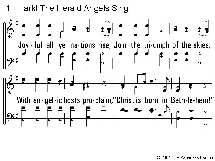 1 - Hark! The Herald Angels Sing © 2001 The Paperless Hymnal™ 