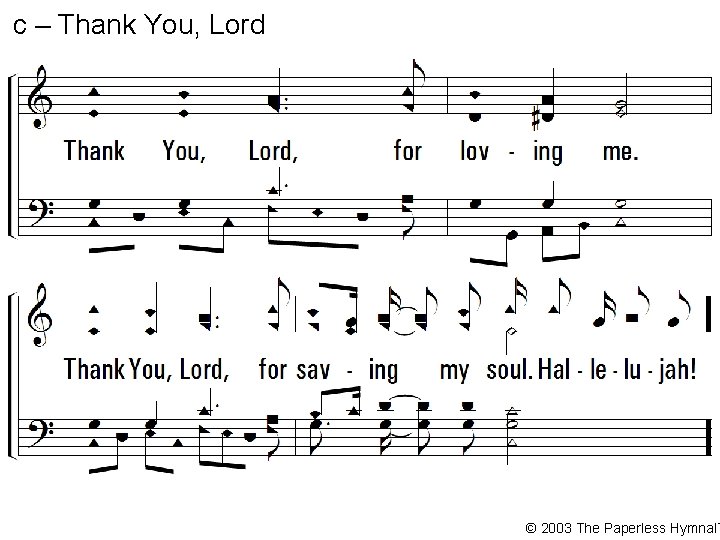 c – Thank You, Lord © 2003 The Paperless Hymnal™ 