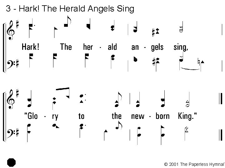 3 - Hark! The Herald Angels Sing © 2001 The Paperless Hymnal™ 