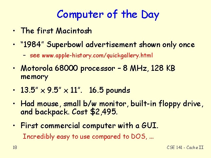 Computer of the Day • The first Macintosh • “ 1984” Superbowl advertisement shown