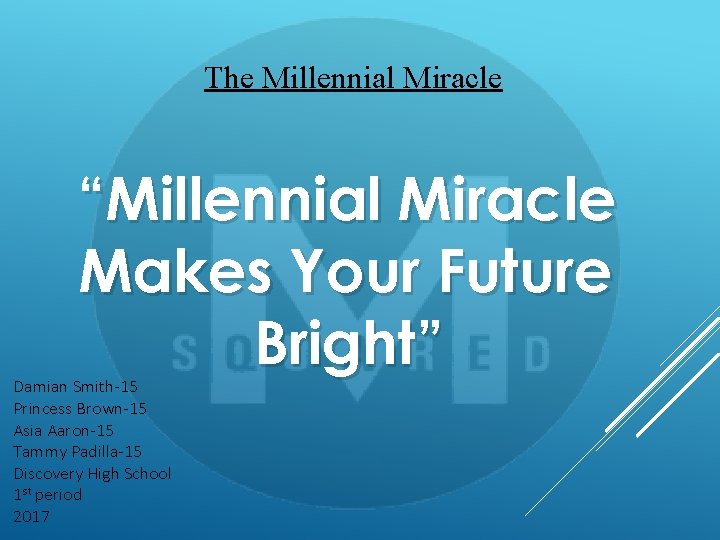 The Millennial Miracle “Millennial Miracle Makes Your Future Bright” Damian Smith-15 Princess Brown-15 Asia