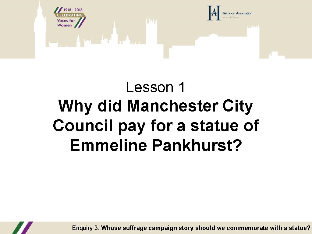 Lesson 1 Why did Manchester City Council pay for a statue of Emmeline Pankhurst?