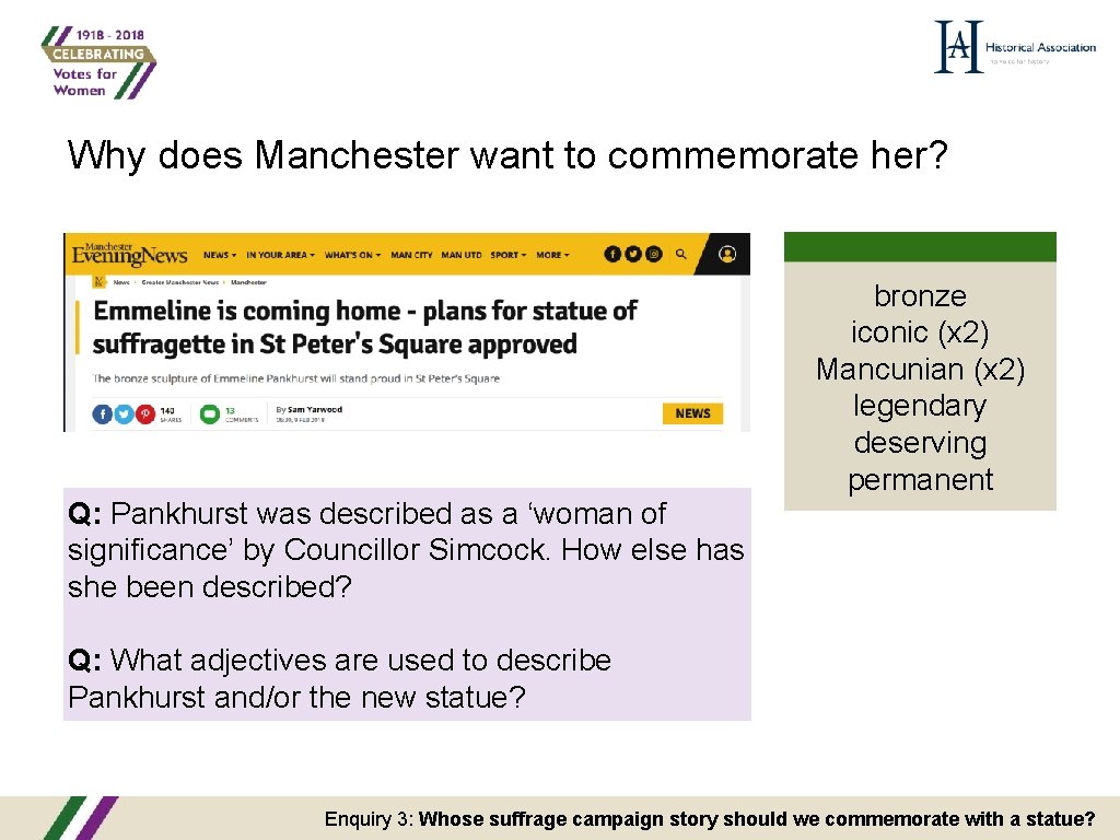 Why does Manchester want to commemorate her? Q: Pankhurst was described as a ‘woman