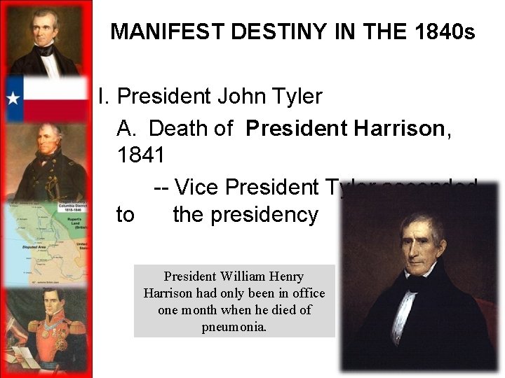MANIFEST DESTINY IN THE 1840 s I. President John Tyler A. Death of President