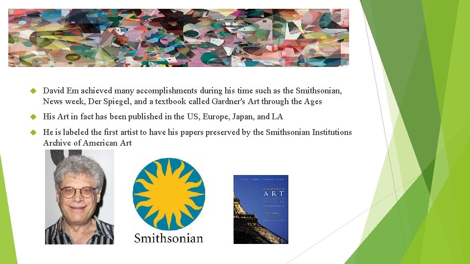David Em achieved many accomplishments during his time such as the Smithsonian, News David Em achieved many accomplishments during his time such as the Smithsonian, News