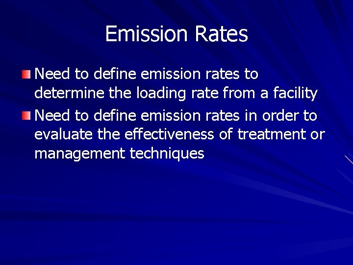 Emission Rates Need to define emission rates to determine the loading rate from a Emission Rates Need to define emission rates to determine the loading rate from a