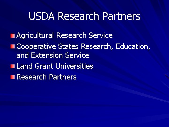 USDA Research Partners Agricultural Research Service Cooperative States Research, Education, and Extension Service Land USDA Research Partners Agricultural Research Service Cooperative States Research, Education, and Extension Service Land