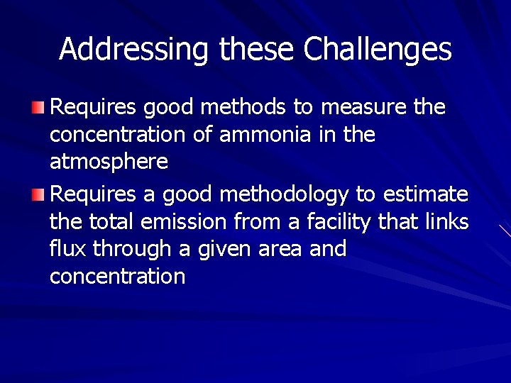 Addressing these Challenges Requires good methods to measure the concentration of ammonia in the Addressing these Challenges Requires good methods to measure the concentration of ammonia in the