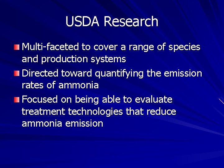 USDA Research Multi-faceted to cover a range of species and production systems Directed toward USDA Research Multi-faceted to cover a range of species and production systems Directed toward