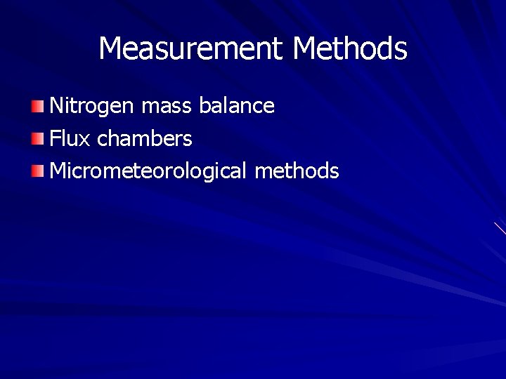 Measurement Methods Nitrogen mass balance Flux chambers Micrometeorological methods Measurement Methods Nitrogen mass balance Flux chambers Micrometeorological methods