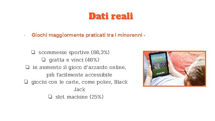 Dati reali - Giochi maggiormente praticati tra i minorenni - ❏ scommesse sportive (88,