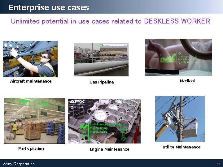 Enterprise use cases Unlimited potential in use cases related to DESKLESS WORKER Aircraft maintenance Enterprise use cases Unlimited potential in use cases related to DESKLESS WORKER Aircraft maintenance