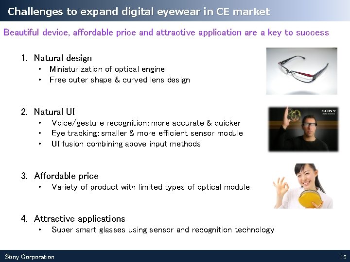 Challenges to expand digital eyewear in CE market Beautiful device, affordable price and attractive Challenges to expand digital eyewear in CE market Beautiful device, affordable price and attractive