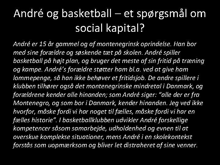 André og basketball – et spørgsmål om social kapital? André er 15 år gammel