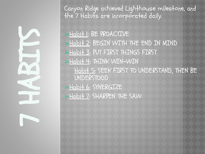 7 HABITS Canyon Ridge achieved Lighthouse milestone, and the 7 Habits are incorporated daily.