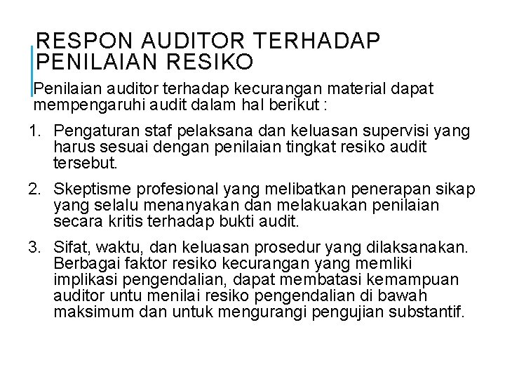RESPON AUDITOR TERHADAP PENILAIAN RESIKO Penilaian auditor terhadap kecurangan material dapat mempengaruhi audit dalam