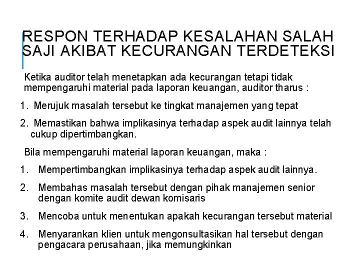 RESPON TERHADAP KESALAHAN SALAH SAJI AKIBAT KECURANGAN TERDETEKSI Ketika auditor telah menetapkan ada kecurangan