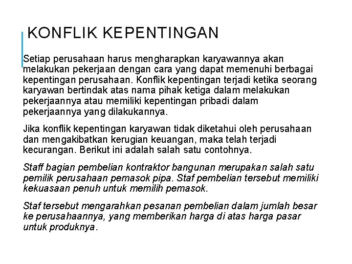 KONFLIK KEPENTINGAN Setiap perusahaan harus mengharapkan karyawannya akan melakukan pekerjaan dengan cara yang dapat