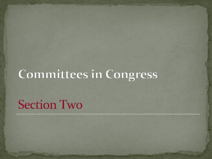 Committees in Congress Section Two 