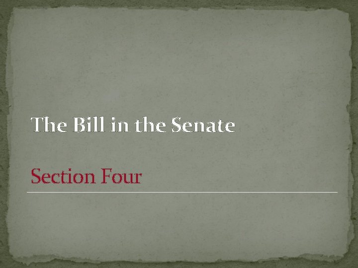 The Bill in the Senate Section Four 