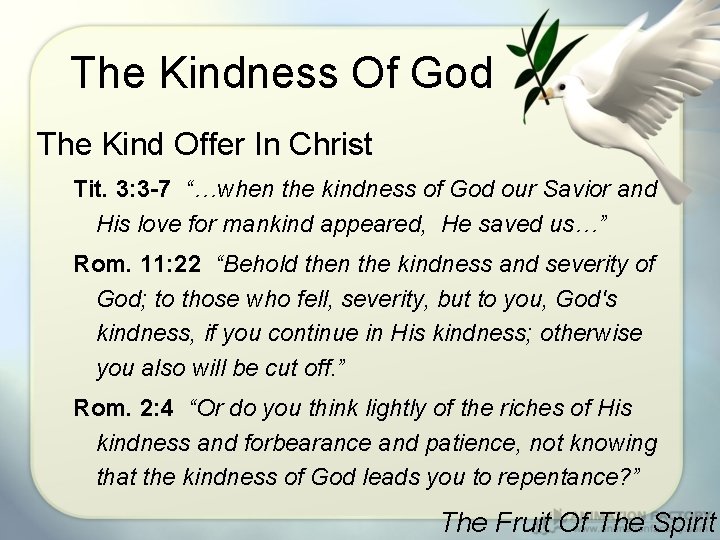 The Kindness Of God The Kind Offer In Christ Tit. 3: 3 -7 “…when