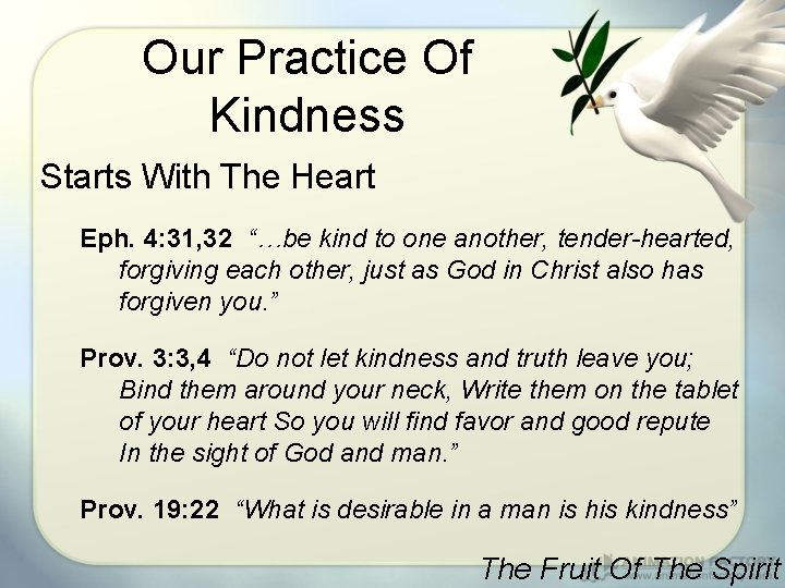 Our Practice Of Kindness Starts With The Heart Eph. 4: 31, 32 “…be kind