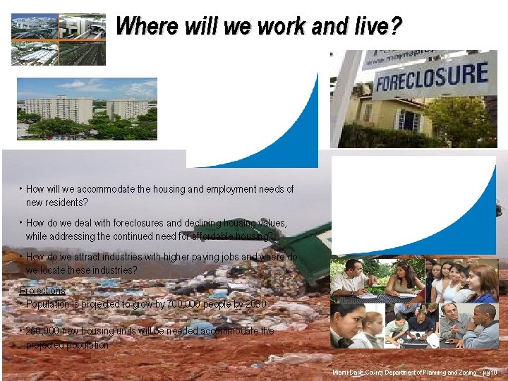 Where will we work and live? • How will we accommodate the housing and
