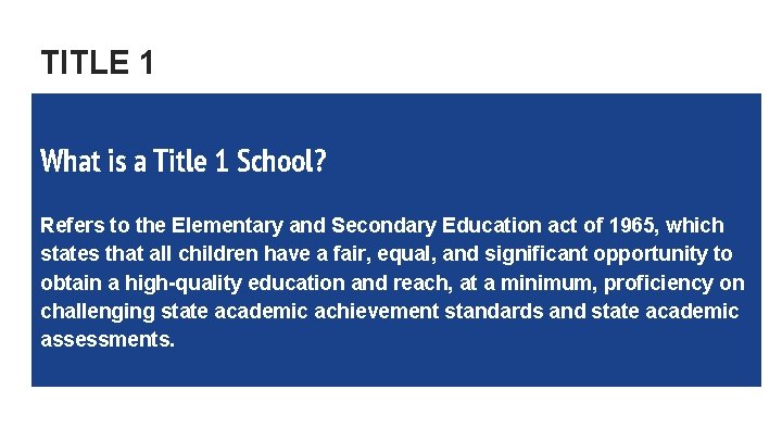 TITLE 1 What is a Title 1 School? Refers to the Elementary and Secondary