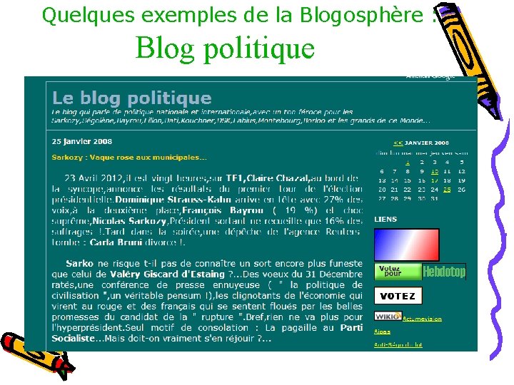 Quelques exemples de la Blogosphère : Blog politique Quelques exemples de la Blogosphère : Blog politique