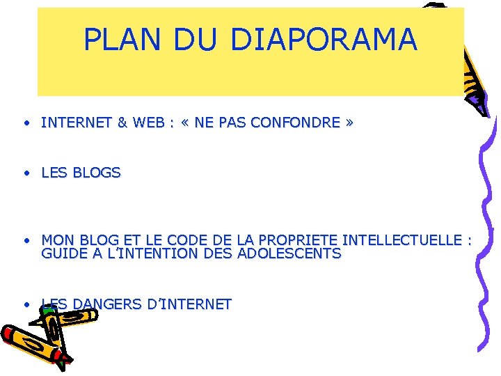 PLAN DU DIAPORAMA • INTERNET & WEB : « NE PAS CONFONDRE » • PLAN DU DIAPORAMA • INTERNET & WEB : « NE PAS CONFONDRE » •