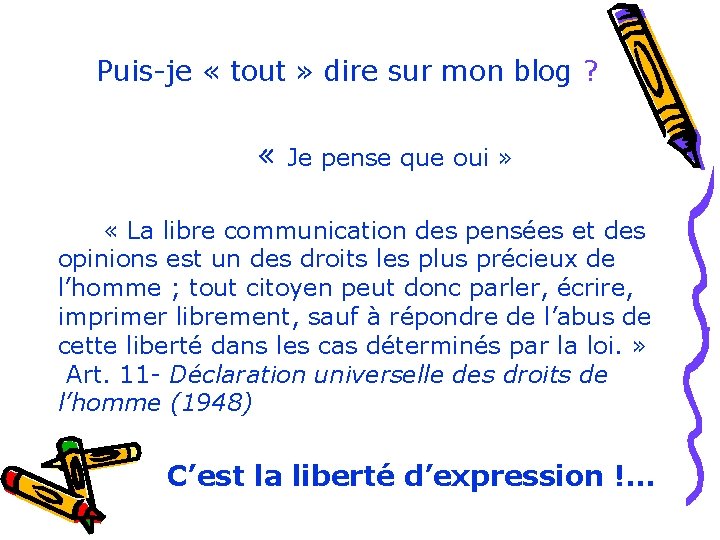Puis-je « tout » dire sur mon blog ? « Je pense que oui Puis-je « tout » dire sur mon blog ? « Je pense que oui