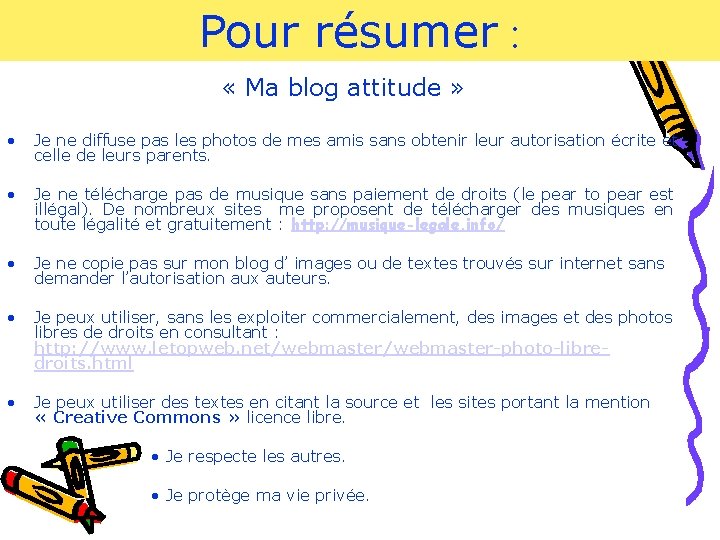 Pour résumer : « Ma blog attitude » • Je ne diffuse pas les Pour résumer : « Ma blog attitude » • Je ne diffuse pas les