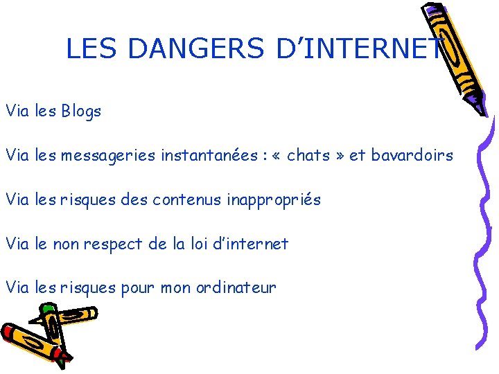 LES DANGERS D’INTERNET Via les Blogs Via les messageries instantanées : « chats » LES DANGERS D’INTERNET Via les Blogs Via les messageries instantanées : « chats »