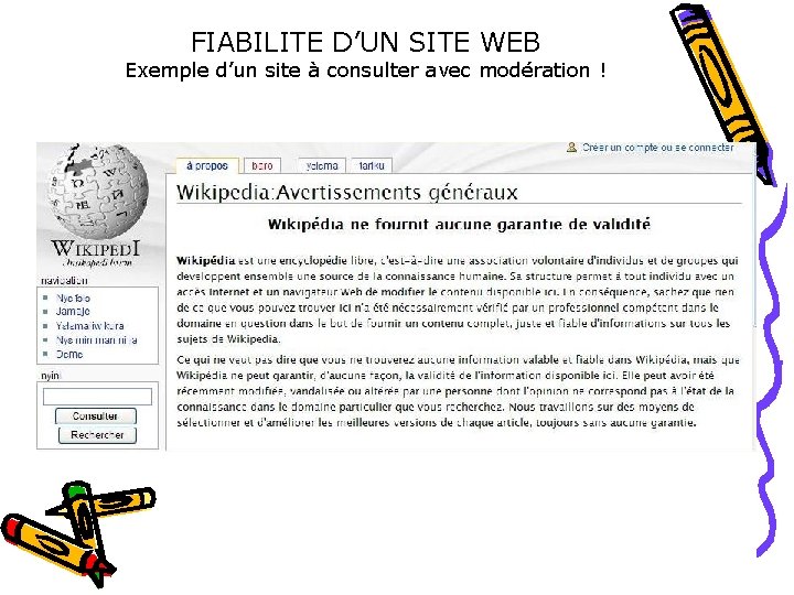 FIABILITE D’UN SITE WEB Exemple d’un site à consulter avec modération ! Source : FIABILITE D’UN SITE WEB Exemple d’un site à consulter avec modération ! Source :