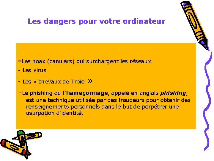 Les dangers pour votre ordinateur -Les hoax (canulars) qui surchargent les réseaux. - Les Les dangers pour votre ordinateur -Les hoax (canulars) qui surchargent les réseaux. - Les