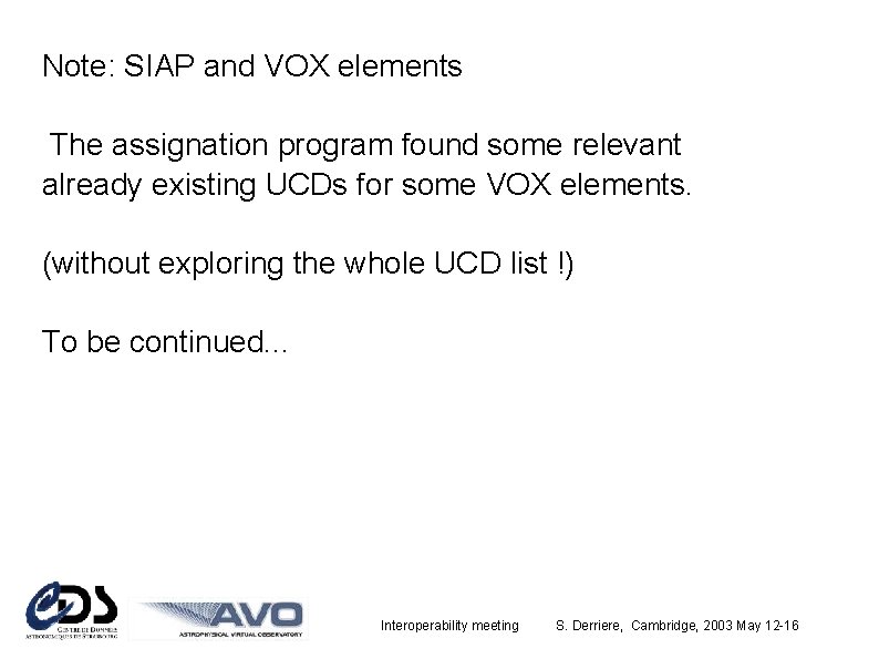 Note: SIAP and VOX elements The assignation program found some relevant already existing UCDs