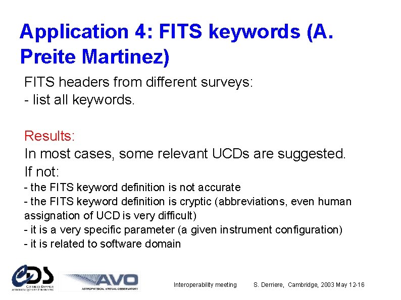 Application 4: FITS keywords (A. Preite Martinez) FITS headers from different surveys: - list