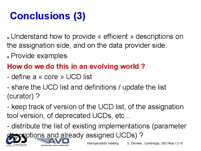 Conclusions (3) Understand how to provide « efficient » descriptions on the assignation side,