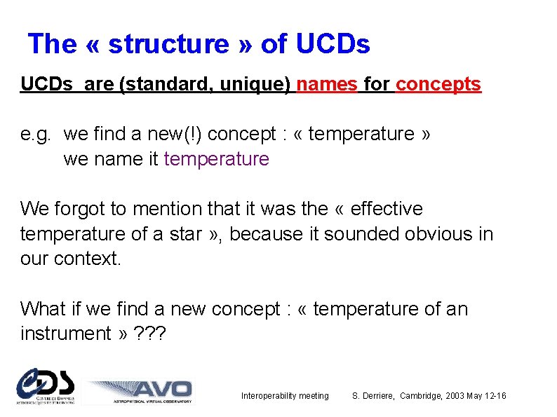 The « structure » of UCDs are (standard, unique) names for concepts e. g.