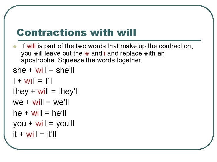 Contractions with will l If will is part of the two words that make