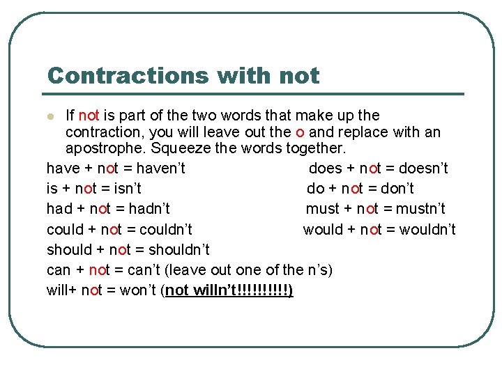 Contractions with not If not is part of the two words that make up