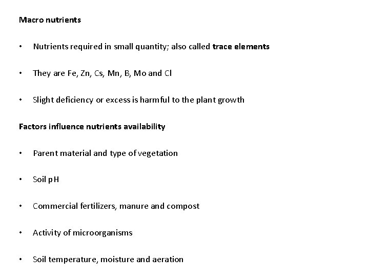 Macro nutrients • Nutrients required in small quantity; also called trace elements • They