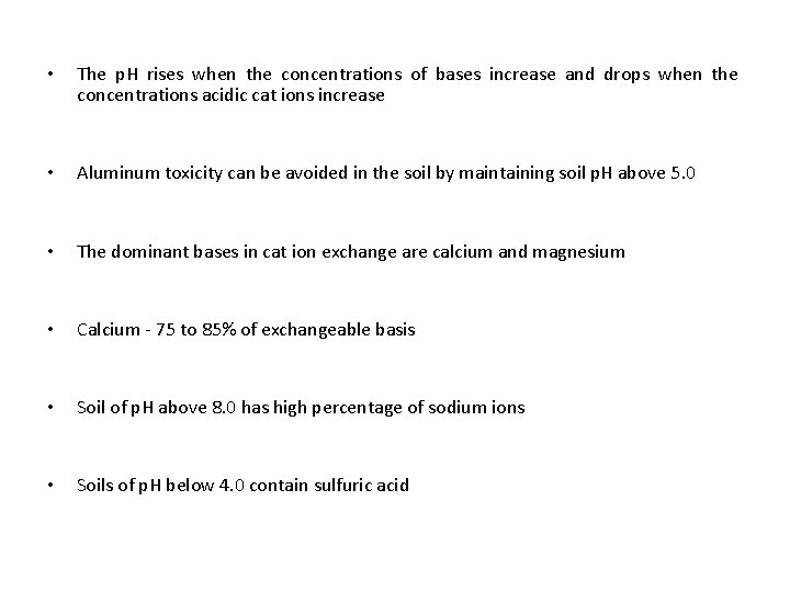  • The p. H rises when the concentrations of bases increase and drops